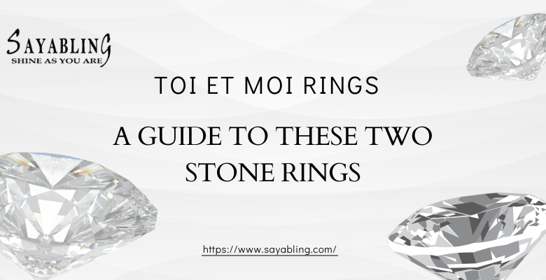 Toi et Moi Rings: A Guide to These Two Stone Rings