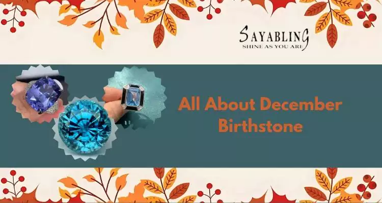 All About December Birthstone