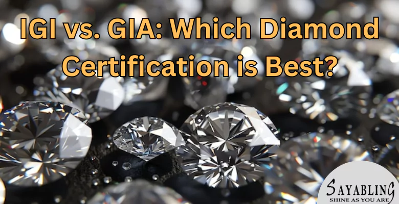 IGI vs. GIA: Which Diamond Certification is Best?