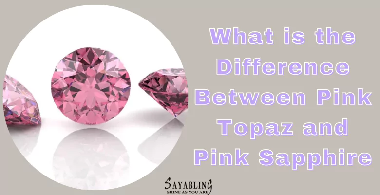 What is the Difference Between Pink Topaz and Pink Sapphire